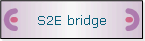 S2E bridge
