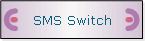 SMS Switch